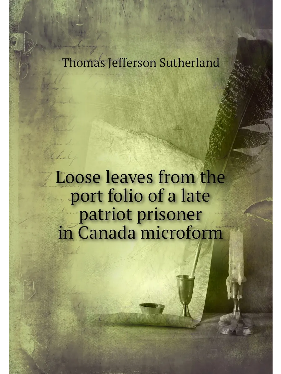 Loose leaves from the port folio of a late patriot p...
