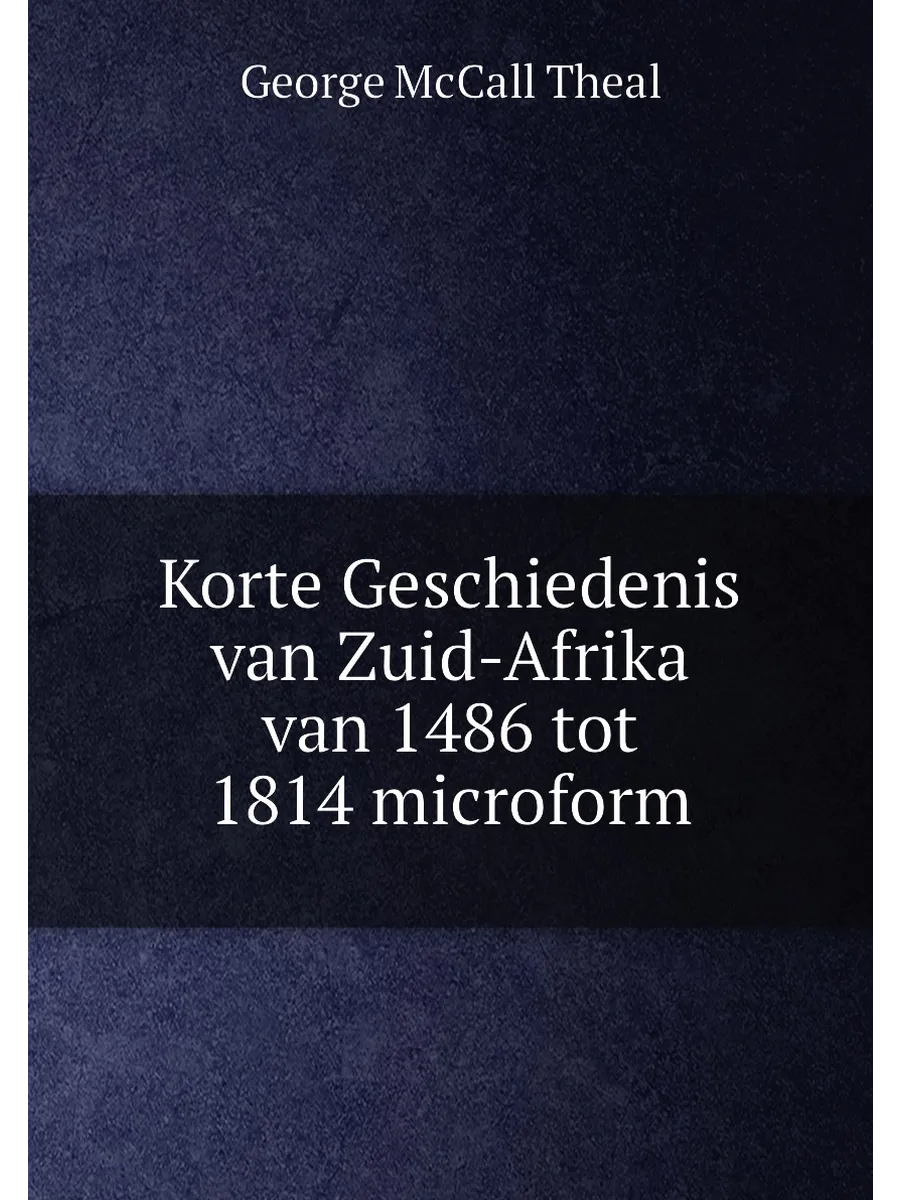 Korte Geschiedenis van Zuid-Afrika van 1486 tot 1814...