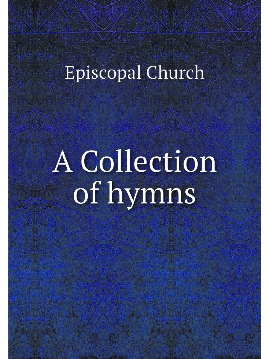 A Collection of hymns