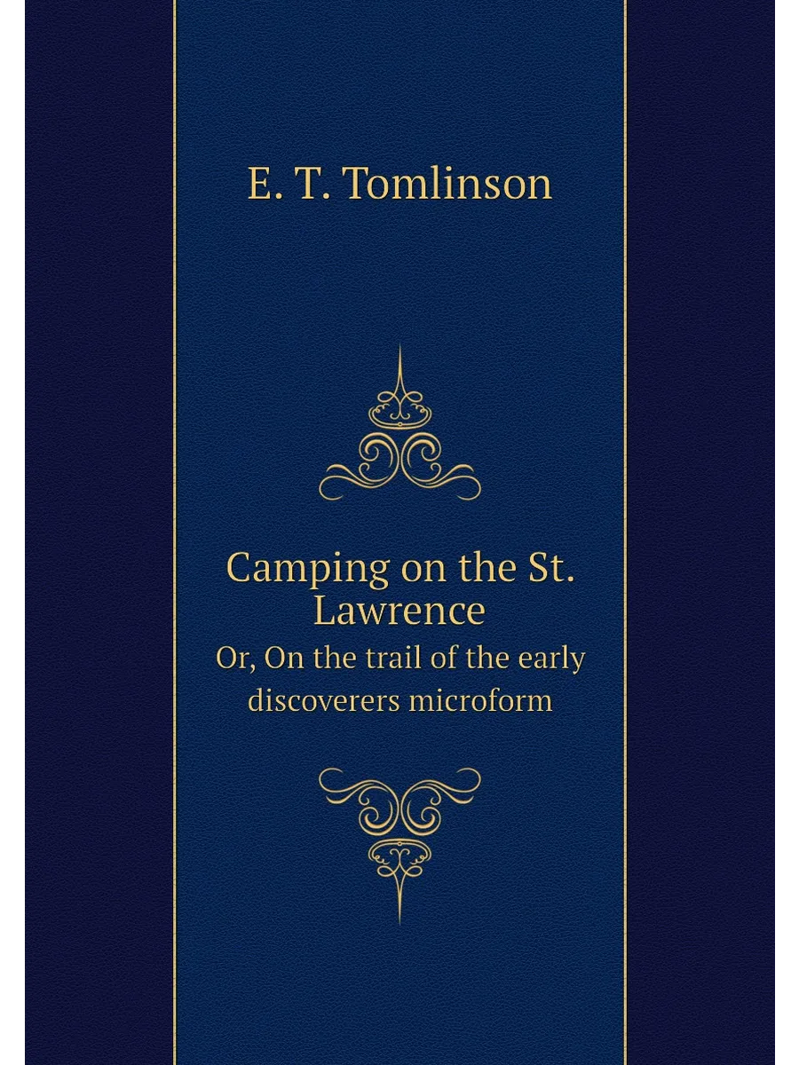 Camping on the St. Lawrence. Or, On the trail of the...