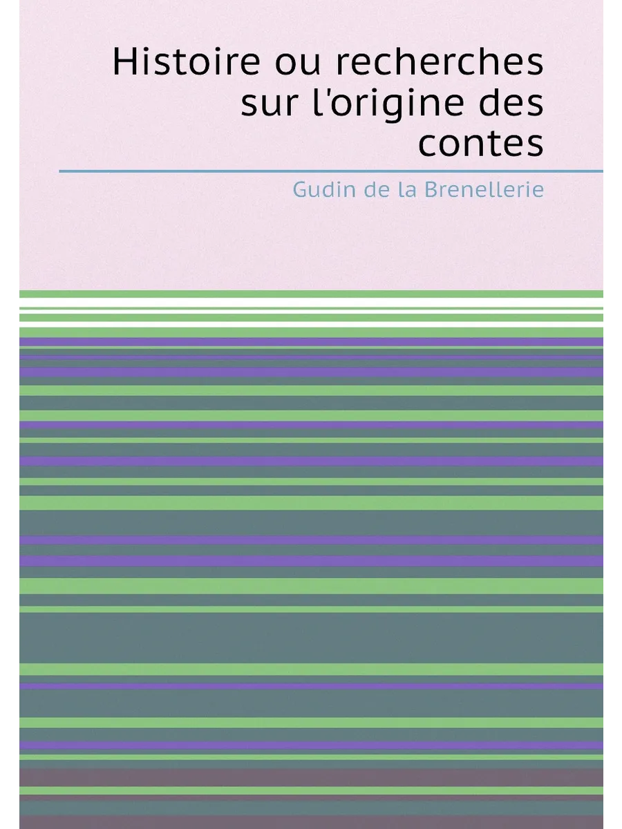 Histoire ou recherches sur l'origine des contes