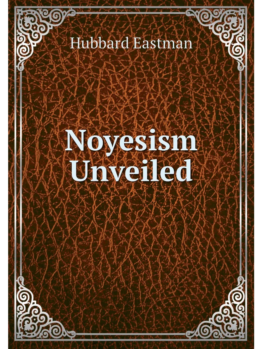 Noyesism Unveiled