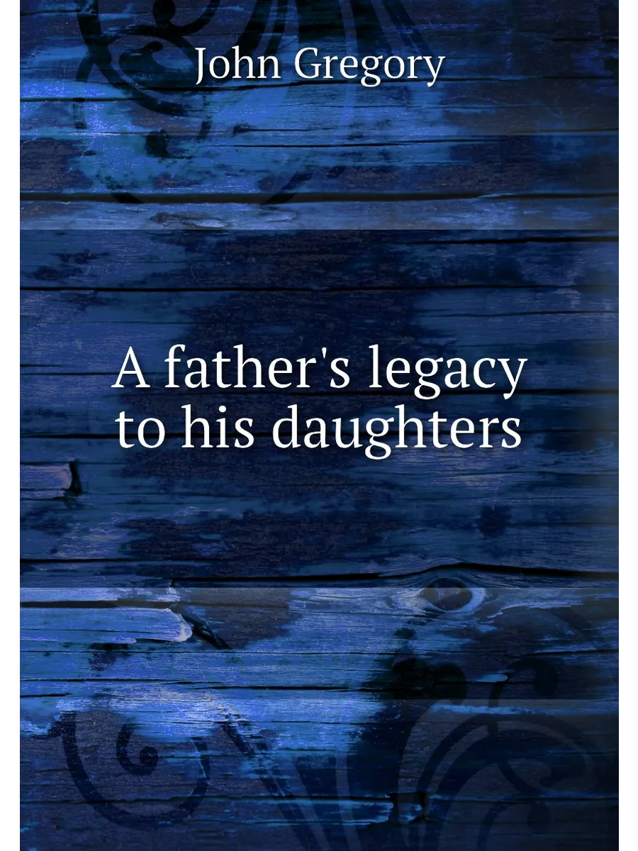 A father's legacy to his daughters