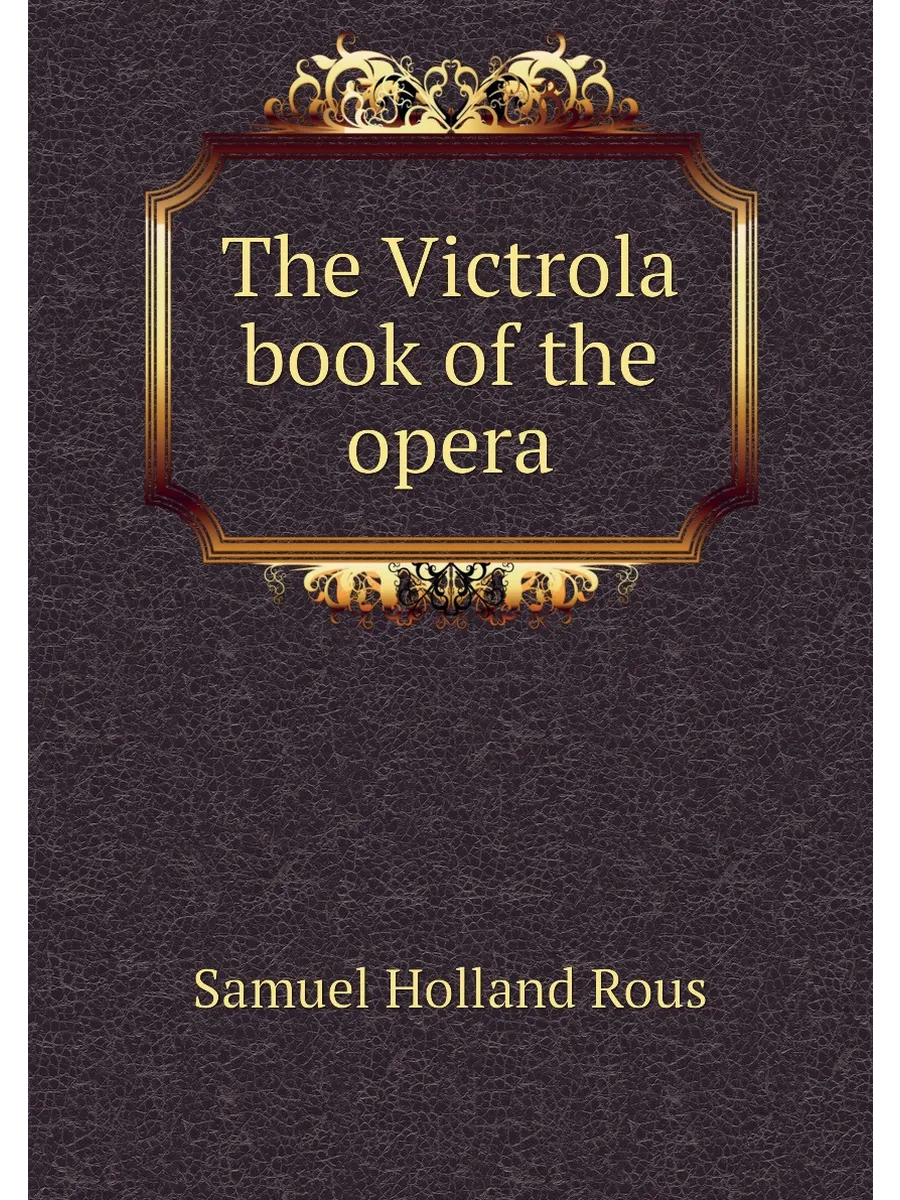 The Victrola book of the opera