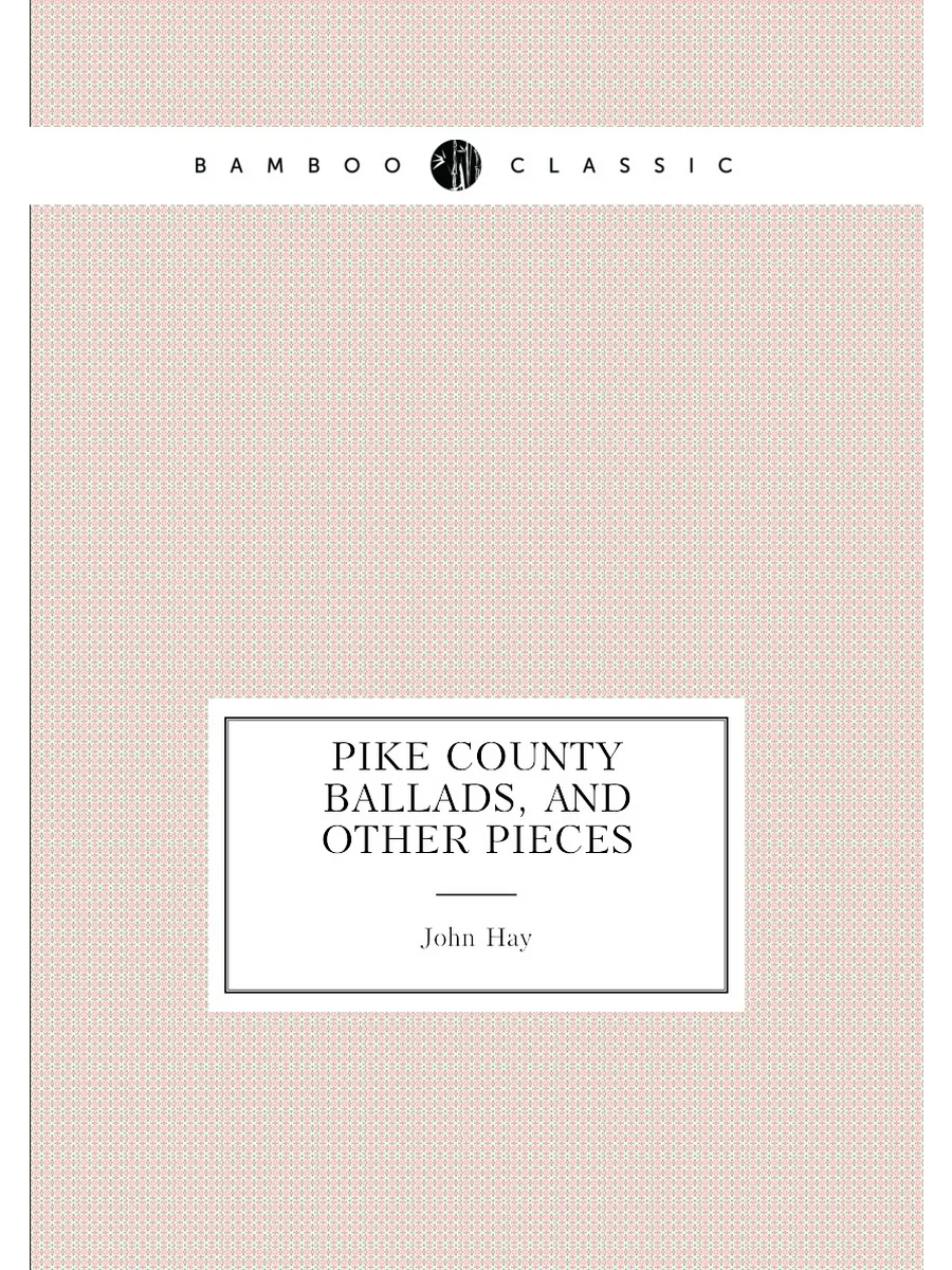 Pike county ballads, and other pieces