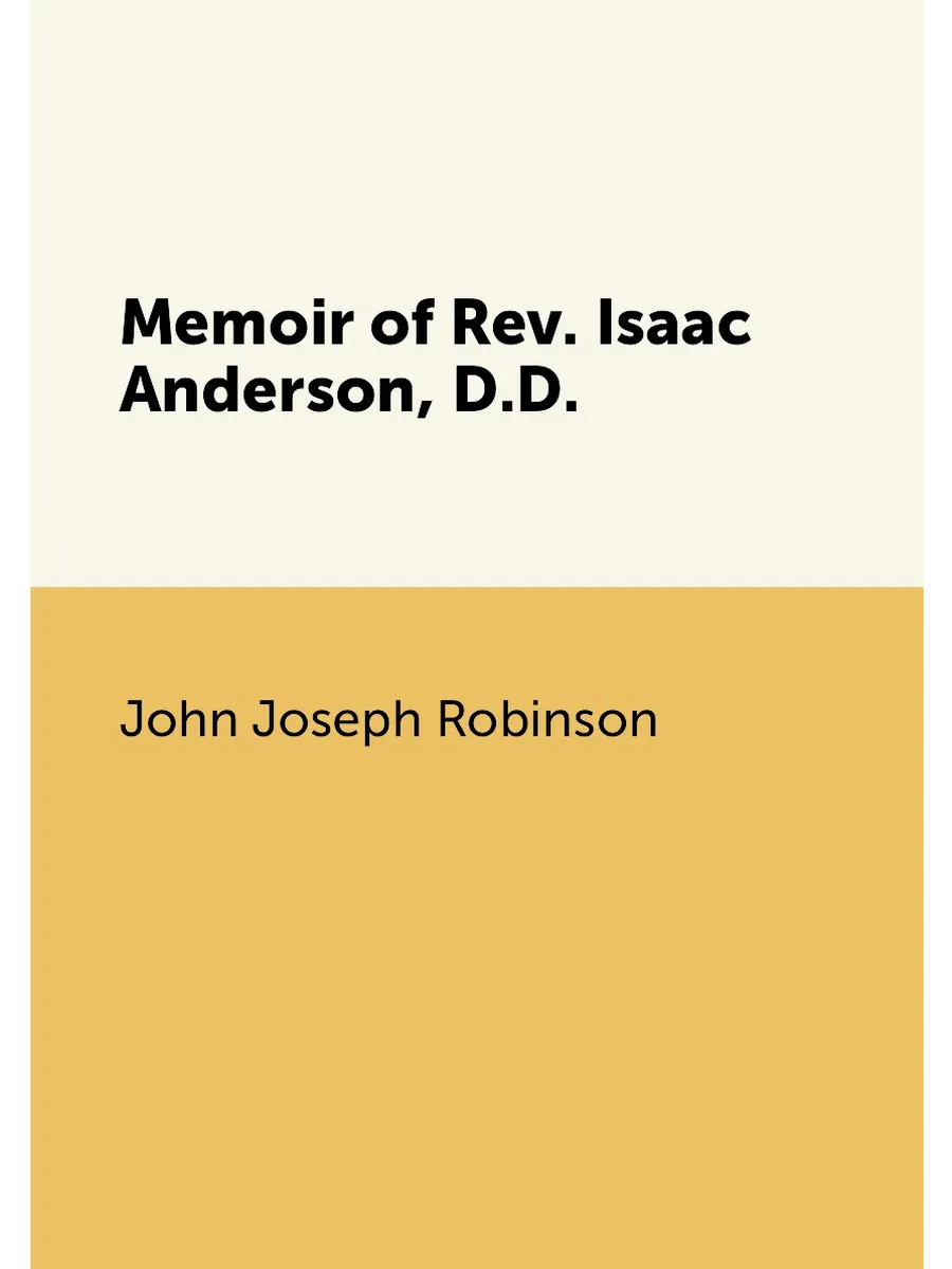 Memoir of Rev. Isaac Anderson, D.D.