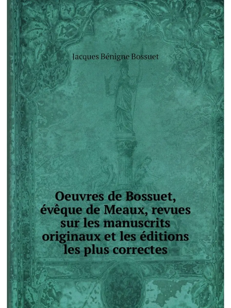 Oeuvres de Bossuet, eveque de Meaux, ...