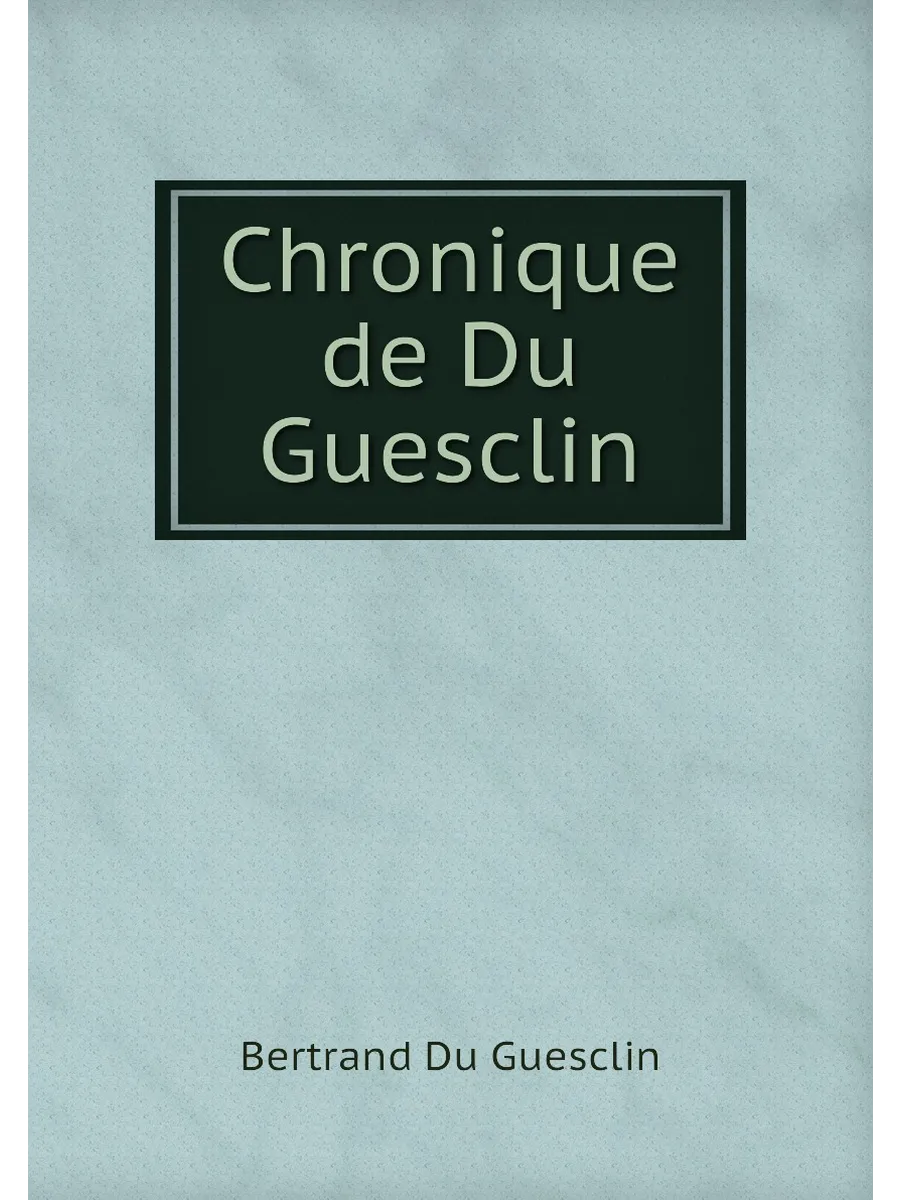 Chronique de Du Guesclin