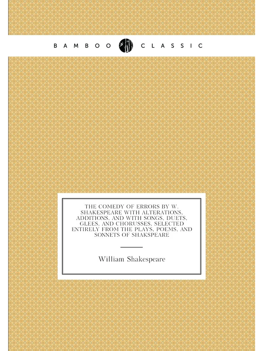 "The Comedy of Errors By W. Shakespeare with Alterat...