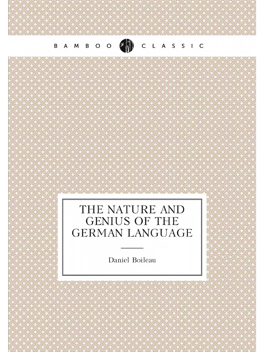 The nature and genius of the German language