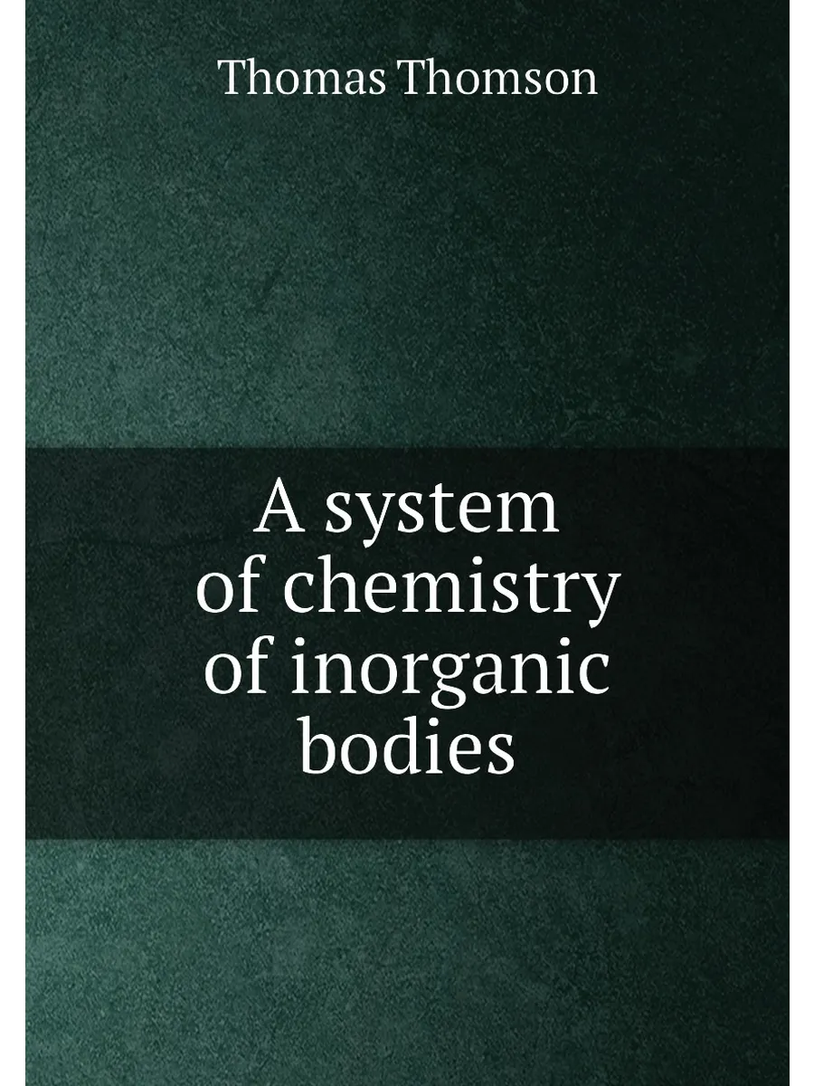 A system of chemistry of inorganic bodies